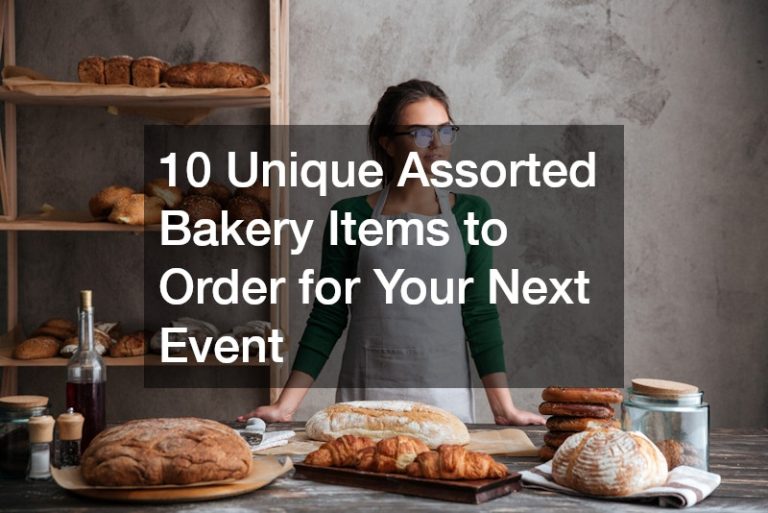 10 Unique Assorted Bakery Items to Order for Your Next Event